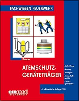 Atemschutzgeräteträger: Ausbildung. Atmung. Atemgifte. Atemschutzgeräte ...